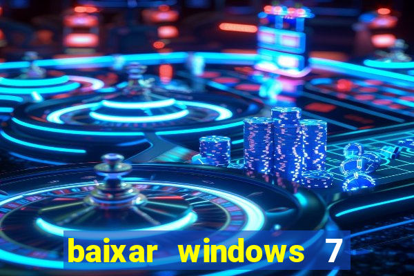 baixar windows 7 ultimate 64 bits com todos os drivers